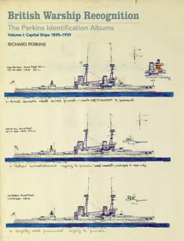 Richard Perkins - British Warship Recognition: The Perkins Identification Albums: Volume I: Capital Ships, 1895-1939