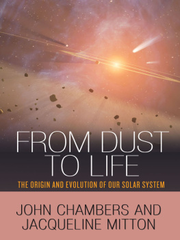 John Chambers - From Dust to Life: The Origin and Evolution of Our Solar System