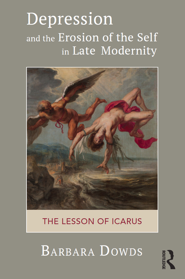 Depression and the Erosion of the Self in Late Modernity The Lesson of Icarus - image 1