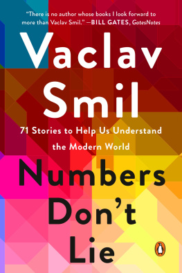 Vaclav Smil Numbers Dont Lie: 71 Stories to Help Us Understand the Modern World