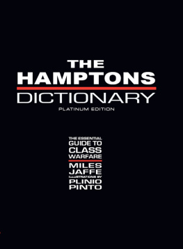 Miles Jaffe The Hamptons Dictionary: The Essential Guide to Class Warfare