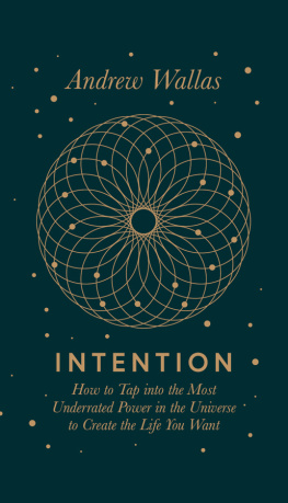 Andrew Wallas - Intention : how to tap into the most underrated power in the universe