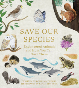 Dominic Couzens - Save our species : endangered animals and how you can save them