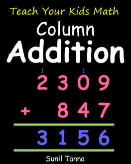 Sunil Tanna Teach Your Kids Math: Column Addition
