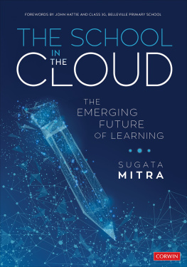 Sugata Mitra - The School in the Cloud: The Emerging Future of Learning (Corwin Teaching Essentials)