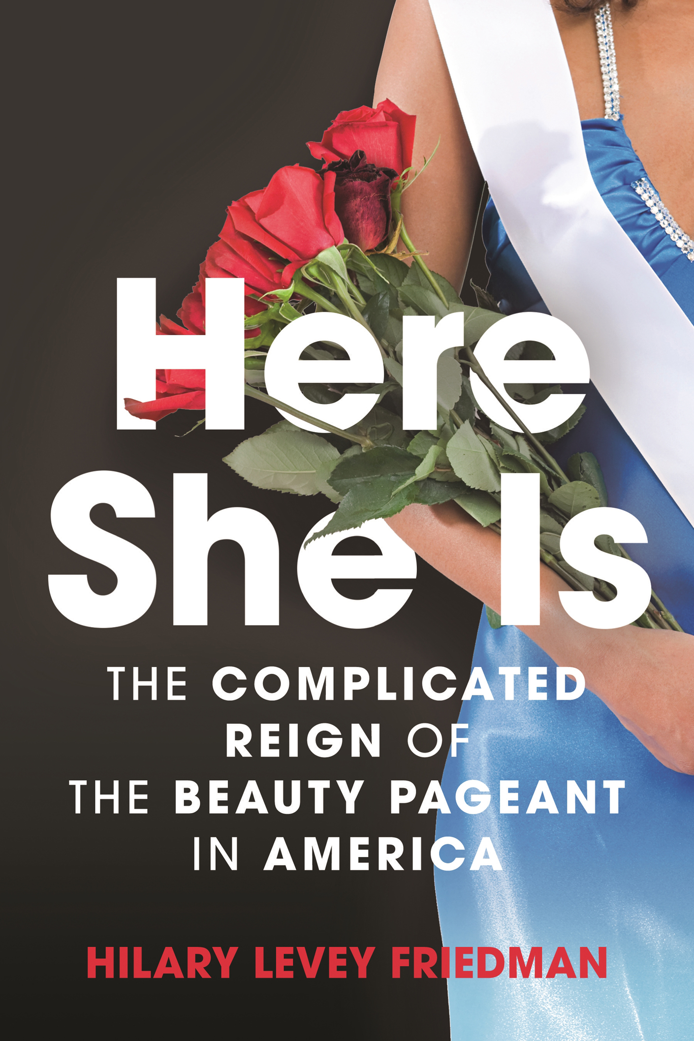 Here She Is The Tarnished Reign of the Beauty Pageant in America - image 1