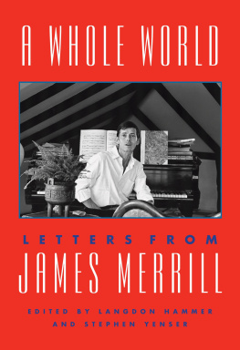 James Ingram Merrill A whole world letters from James Merrill