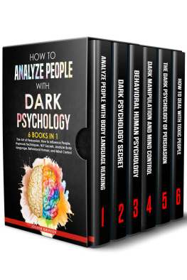 Joseph Griffith How to Analyze People with Dark Psychology: 6 BOOKS IN 1: The Art of Persuasion, How to Influence People, Hypnosis Techniques, NLP Secrets, Analyze Body Language, Behavioral Human, and Mind Control