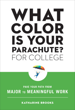 Katharine Brooks - What Color Is Your Parachute? for College Pave Your Path from Major to Meaningful Work.