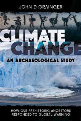 John D. Grainger - Climate change : an archaeological study : how our prehistoric ancestors responded to global warming