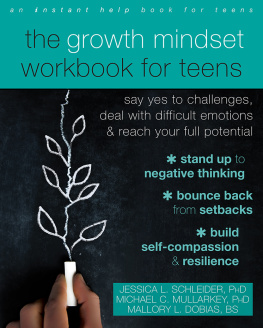 Jessica L. Schleider - The Growth Mindset Workbook for Teens: Say Yes to Challenges, Deal with Difficult Emotions, and Reach Your Full Potential