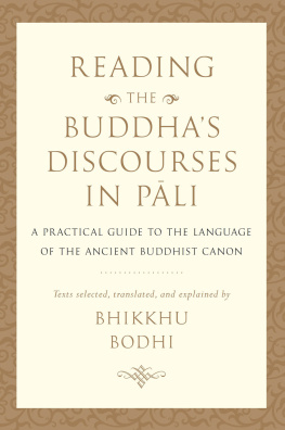 Bhikkhu Bodhi - Reading the Buddhas Discourses in Pali: A Practical Guide to the Language of the Ancient Buddhist Canon