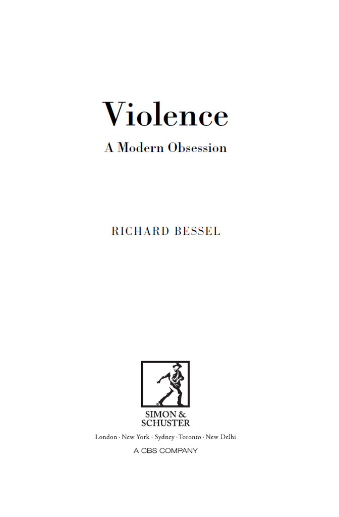 Violence Also by Richard Bessel Germany 1945 From War to Peace 2009 - photo 1