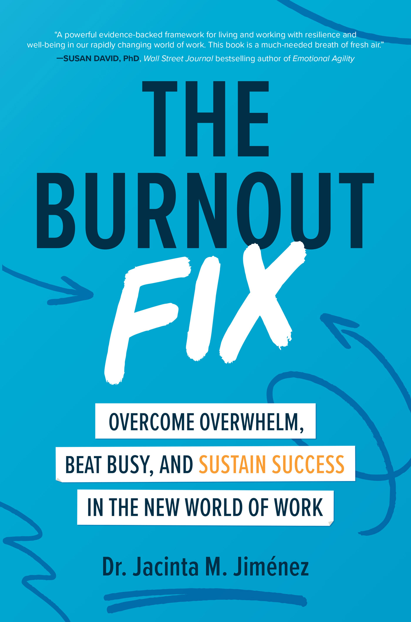 PRAISE FOR THE BURNOUT FIX The Burnout Fix offers a powerful evidence-backed - photo 1