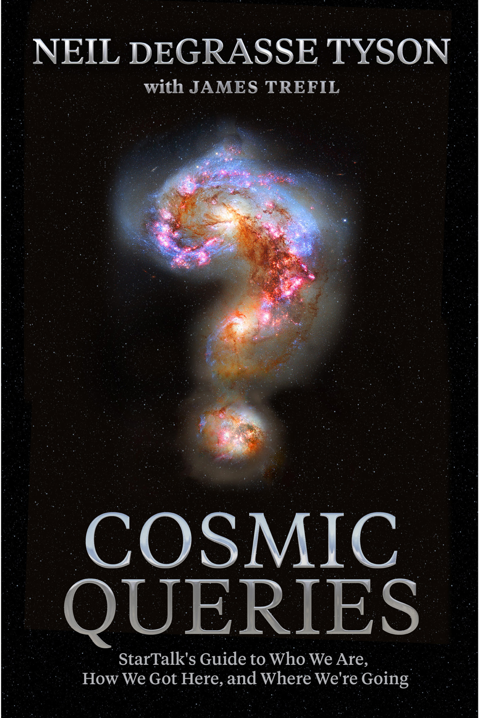 Cosmic queries StarTalks guide to who we are how we got here and where were going - photo 1