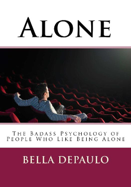 Bella DePaulo - Alone: The Badass Psychology of People Who Like Being Alone