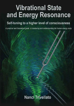 Nanci Trivellato Vibrational State and Energy Resonance: Self-tuning to a higher level of consciousness