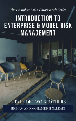 Hicham and Mohamed Ibnalkadi Introduction to Enterprise & Model Risk Management (701 Non-Fiction Book 4)