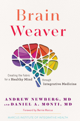 Andrew Newberg - Brain Weaver: Creating the Fabric for a Healthy Mind through Integrative Medicine