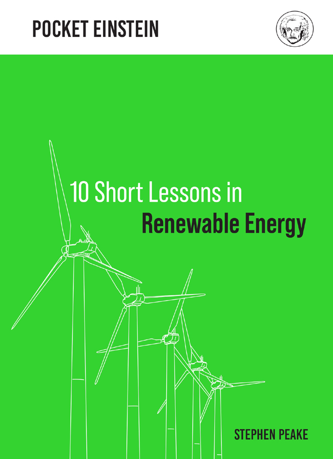 POCKET EINSTEIN 10 Short Lessons in Renewable Energy Also in the Pocket - photo 1