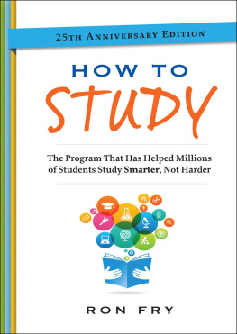 Ron Fry - How to Study: The Program That Has Helped Millions of Students Study Smarter, Not Harder