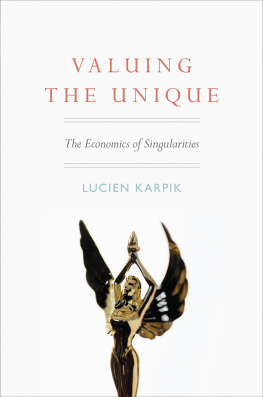 Lucien Karpik - Valuing the Unique: The Economics of Singularities