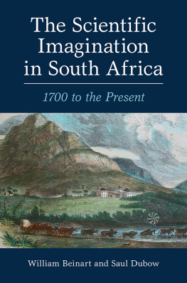 William Beinart The Scientific Imagination in South Africa: 1700 to the Present