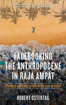 Ostertag - Facebooking the Anthropocene in Raja Ampat: Technics and Civilization in the 21st Century (Kairos)