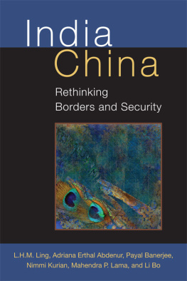 L.H.M. Ling - India China: Rethinking Borders and Security (Configurations: Critical Studies Of World Politics)