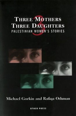 Michael Gorkin - Three mothers, three daughters : Palestinian womens stories