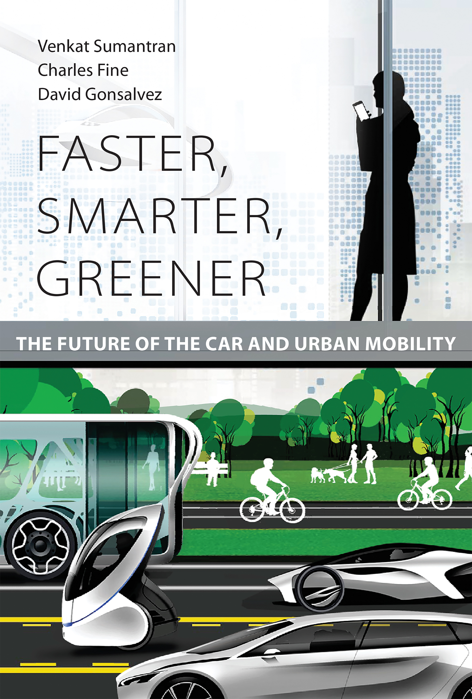 Faster Smarter Greener Faster Smarter Greener The Future of the Car and - photo 1