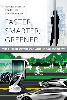 V. Sumantran Faster, smarter, greener : the future of the car and urban mobility