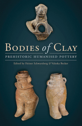 Valeska Becker (editor) - Bodies of clay : on prehistoric humanised pottery
