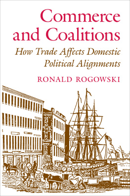 Ronald Rogowski Commerce and Coalitions: How Trade Affects Domestic Political Alignments