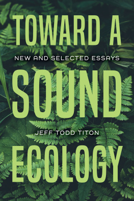 Jeff Todd Titon Toward a Sound Ecology: New and Selected Essays