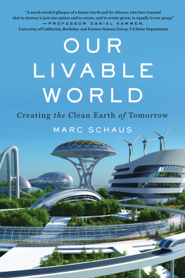 Marc Schaus - Our Livable World: Creating the Clean Earth of Tomorrow