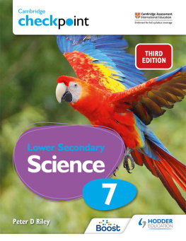 Peter Riley Cambridge Checkpoint Lower Secondary Science Student’s Book 7: Third Edition