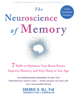 Sherrie All The neuroscience of memory : seven skills to optimize your brain power, improve memory, and stay sharp at any age