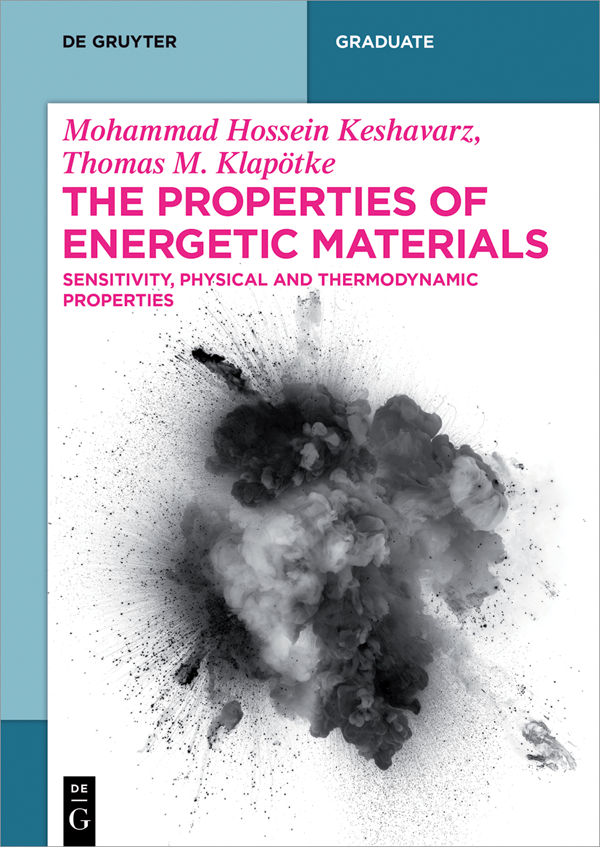 Keshavarz Klaptke The Properties of Energetic Materials De Gruyter Graduate - photo 1