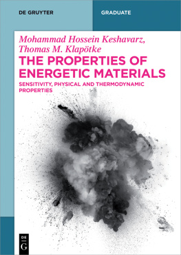 Mohammad Hossein Keshavarz - The Properties of Energetic Materials: Sensitivity, Physical and Thermodynamic Properties