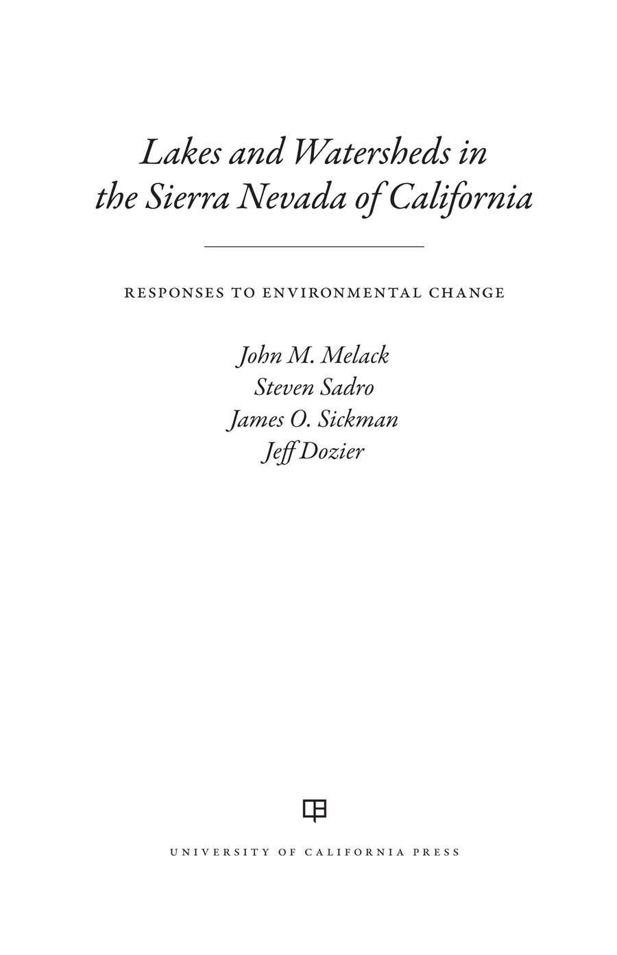 Lakes and Watersheds in the Sierra Nevada of California The publisher and the - photo 1