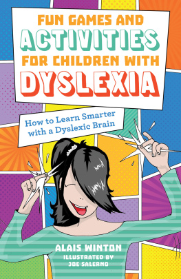 Alais Winton - Fun Games and Activities for Children with Dyslexia: How to Learn Smarter with a Dyslexic Brain