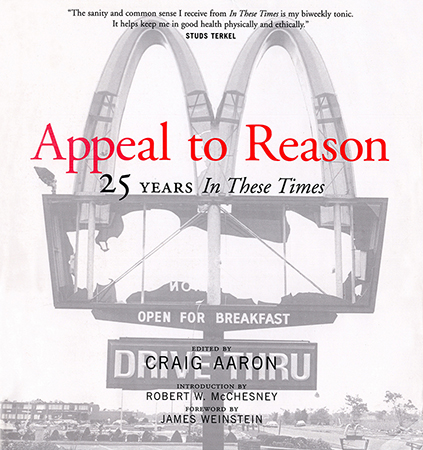 Appeal to Reason Appeal 25 YEARS IN THESE TIMES to Reason EDITED BY CRAIG - photo 1