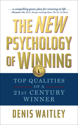 Denis Waitley The New Psychology of Winning: Top Qualities of a 21st Century Winner