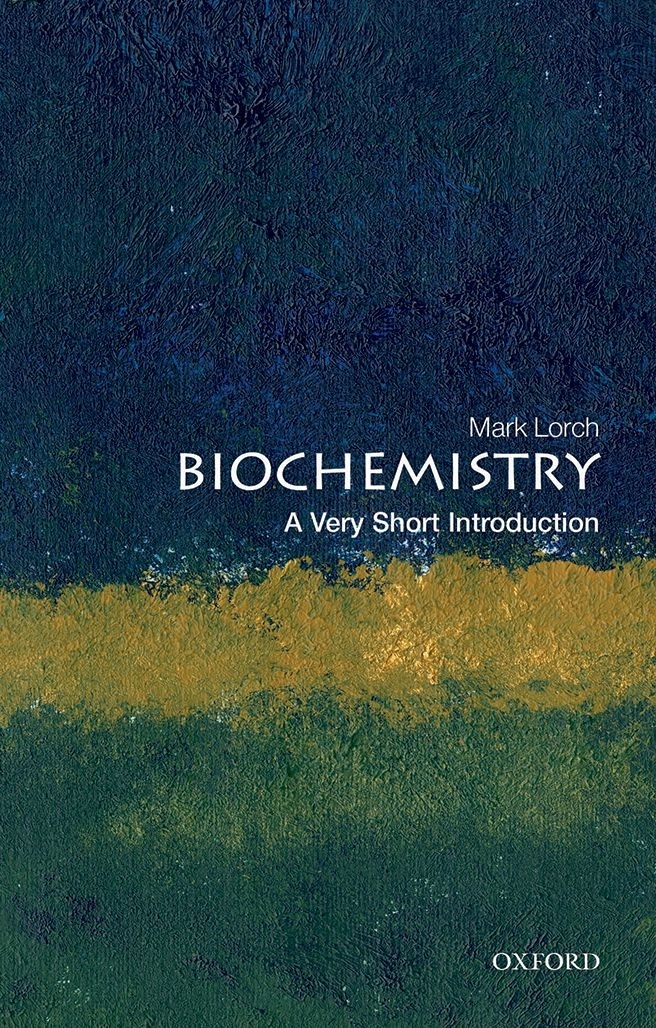 Biochemistry A Very Short Introduction VERY SHORT INTRODUCTIONS are for - photo 1