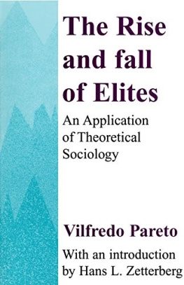 Everett Lee Hunt The Rise and Fall of Elites: Application of Theoretical Sociology