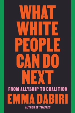 Emma Dabiri What White People Can Do Next: From Allyship to Coalition