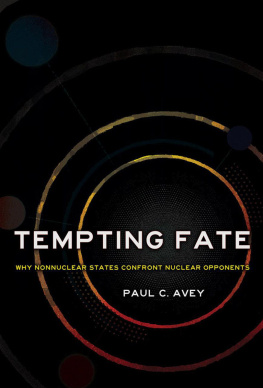 Paul C. Avey Tempting Fate: Why Nonnuclear States Confront Nuclear Opponents