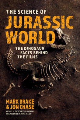 Mark Brake - The Science of Jurassic World: The Dinosaur Facts Behind the Films