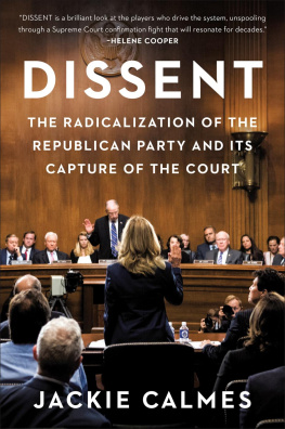 Jackie Calmes Dissent: The Radicalization of the Republican Party and Its Capture of the Court